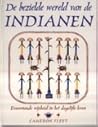 De bezielde wereld van de indianen: eeuwenoude wijsheid in het dagelijks leven