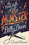 True Tale of the Monster Billy Dean by David Almond