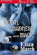 The Moon, The Madness, and The Magic