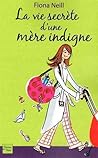 La vie secrète d'une mère indigne by Fiona Neill