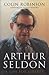 Arthur Seldon: A Life For L...