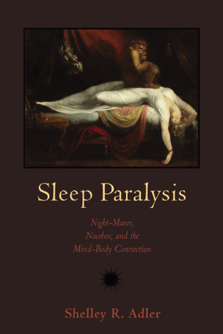 Sleep Paralysis: Night-mares, Nocebos, and the Mind-Body Connection (Paperback)