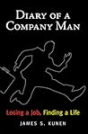 Diary of a Company Man: Losing A Job, Finding A Life