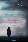 La ragazza che rubava le stelle by Brunonia Barry