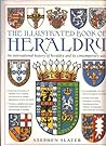 The Illustrated Book of Heraldry by Stephen Slater
