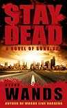 Stay Dead by Steve Wands