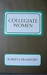 Collegiate Women: Domesticity and Career in Turn of the Century America (New York University Series in Education and Socialization in American History) Collegiate Women: Domesticity and Career in Turn of the Century America (New York University Series in Education and Socialization in American History)