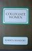 Collegiate Women: Domesticity and Career in Turn of the Century America (New York University Series in Education and Socialization in American History)