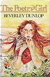 The Poetry Girl by Beverley Dunlop