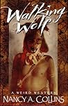 Walking Wolf by Nancy A. Collins
