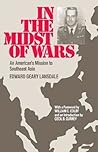 In The Midst Of Wars: An American's Mission to Southeast Asia