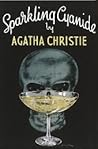 Sparkling Cyanide by Agatha Christie Sparkling Cyanide by Agatha Christie