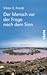 Der Mensch vor der Frage nach dem Sinn: Eine Auswahl aus dem Gesamtwerk