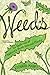 Weeds: In Defense of Nature's Most Unloved Plants