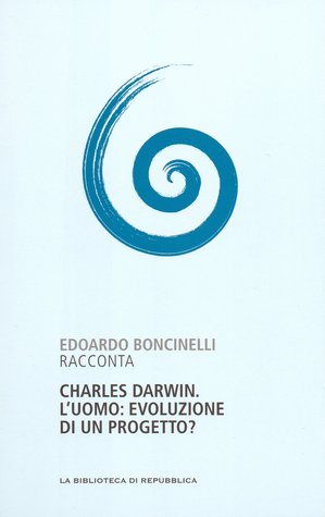Charles Darwin. L'uomo: evoluzione di un progetto? (Paperback)