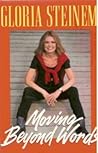 Moving Beyond Words by Gloria Steinem