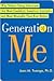 Generation Me - Revised and Updated by Jean M. Twenge