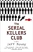 The Serial Killers Club by Jeff Povey