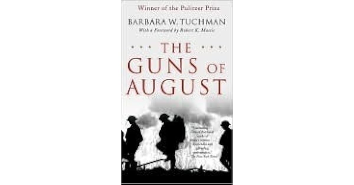 The Guns of August by Barbara W. Tuchman