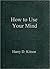 How to Use Your Mind: A Psychology of Study