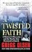 A Twisted Faith by Gregg Olsen
