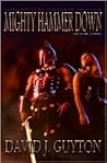 Mighty Hammer Down by David J. Guyton