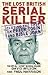 The Lost British Serial Killer by David           Wilson