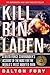 Kill Bin Laden by Dalton Fury