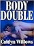 Body Double by Caitlyn Willows