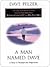 A Man Named Dave: A Story of Triumph and Forgiveness (Dave Pelzer, #3)