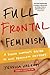 Full Frontal Feminism: A Yo...