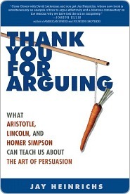 Thank You for Arguing: What Aristotle, Lincoln, and Homer Simpson Can Teach Us About the Art of Persuasion