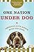 One Nation Under Dog: America's Love Affair with Our Dogs