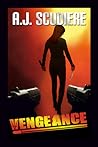 Vengeance by A.J. Scudiere