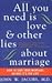 All You Need Is Love & Other Lies About Marriage by John W. Jacobs