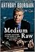Medium Raw: A Bloody Valentine to the World of Food and the People Who Cook