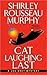 Cat Laughing Last by Shirley Rousseau Murphy