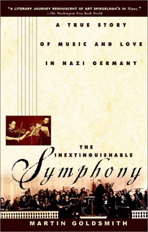The Inextinguishable Symphony: A True Story of Music and Love in Nazi Germany