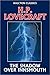 The Shadow Over Innsmouth by H.P. Lovecraft The Shadow Over Innsmouth by H.P. Lovecraft