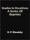 Studies in Occultism by Helena Petrovna Blavatsky