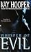 Whisper of Evil by Kay Hooper Whisper of Evil by Kay Hooper