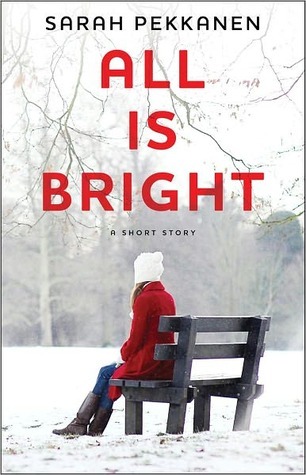 All Is Bright (Kindle Edition)