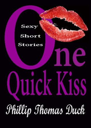 One Quick Kiss: Sexy Short Stories