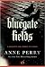 Bluegate Fields by Anne Perry Bluegate Fields by Anne Perry