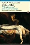 ‘The Vampyre’ and Other Writings by John William Polidori
