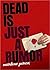 Dead Is Just A Rumor (Dead Is #4)