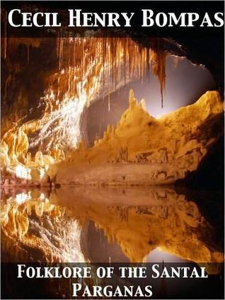 Folklore of the Santal Parganas (Kindle Edition)