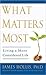 What Matters Most by James Hollis