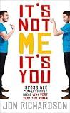 Book cover for It's Not Me, It's You