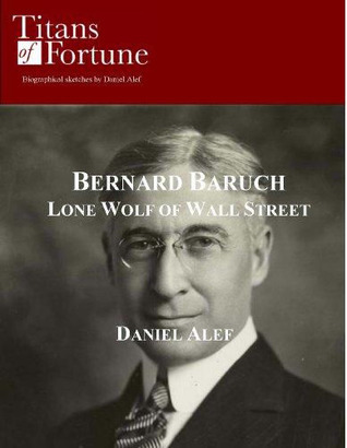 Bernard Baruch: Lone Wolf of Wall Street